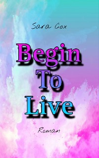 Cover Begin To Live
