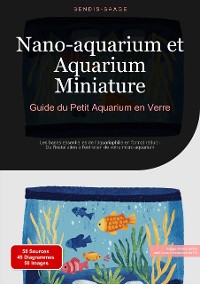 Cover Nano-aquarium et Aquarium Miniature: Guide du Petit Aquarium en Verre