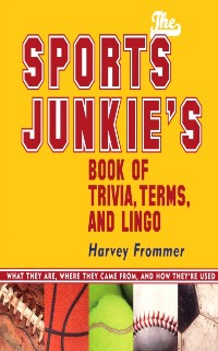 Cover Sports Junkie's Book of Trivia, Terms, and Lingo