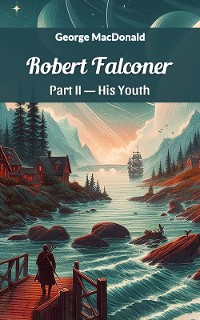 Cover Robert Falconer Part II—His Youth