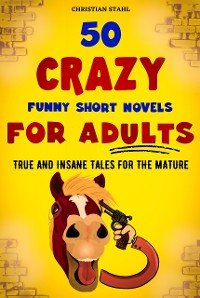 Cover 50 Crazy Funny Short Novels for Adults