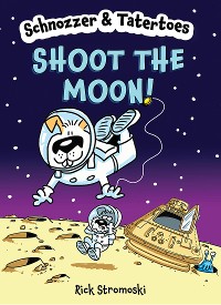 Cover Schnozzer & Tatertoes: Shoot the Moon!