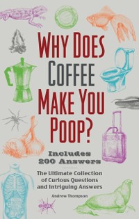 Cover Why Does Coffee Make You Poop?