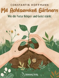 Cover Mit Achtsamkeit Gärtnern