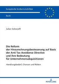 Cover Die Reform der Hinzurechnungsbesteuerung auf Basis der Anti Tax Avoidance Directive und ihre Bedeutung fuer Unternehmensakquisitionen