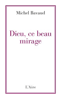 Cover Dieu, ce beau mirage