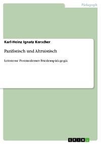 Cover Pazifistisch und Altruistisch