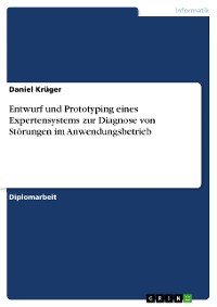 Cover Entwurf und Prototyping eines Expertensystems zur Diagnose von Störungen im Anwendungsbetrieb