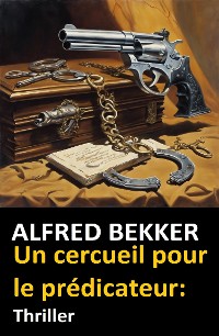 Cover Un cercueil pour le prédicateur: Thriller