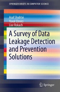 Cover A Survey of Data Leakage Detection and Prevention Solutions