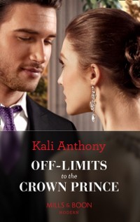Cover Off-Limits To The Crown Prince (Mills & Boon Modern)