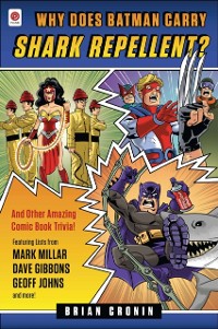 Cover Why Does Batman Carry Shark Repellent?