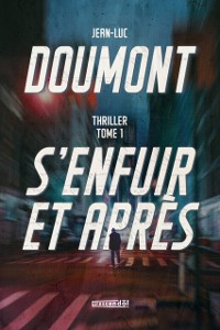 Cover S'enfuir et apres - TOME I