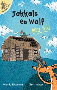 Cover Ek lees self 11: Jakkals en wolf bou huis
