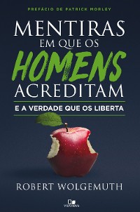 Cover Mentiras em que os homens acreditam e a verdade que os liberta