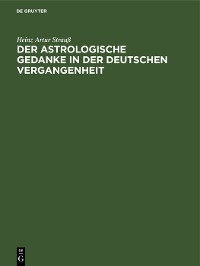 Cover Der astrologische Gedanke in der deutschen Vergangenheit