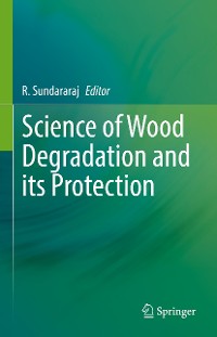Cover Science of Wood Degradation and its Protection