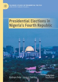 Cover Presidential Elections in Nigeria's Fourth Republic