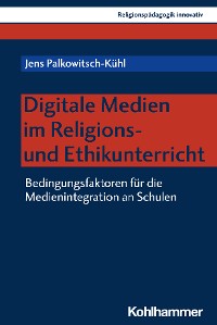 Cover Digitale Medien im Religions- und Ethikunterricht