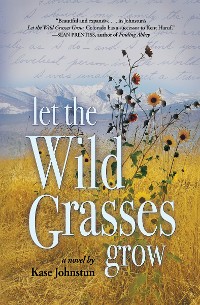 Cover Let the Wild Grasses Grow