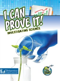 Cover I Can Prove It! Investigating Science