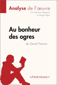 Cover Au bonheur des ogres de Daniel Pennac (Analyse de l'oeuvre)