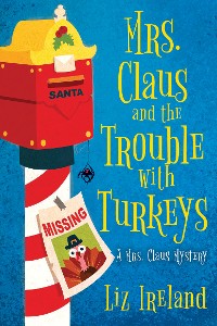Cover Mrs. Claus and the Trouble with Turkeys