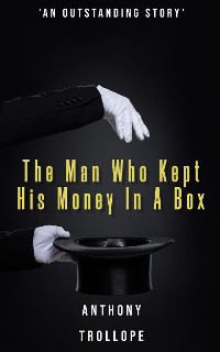 Cover The Man Who Kept His Money In A Box