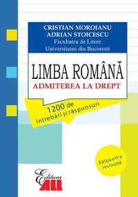 Cover Limba Română. Admiterea la drept. 1200 de întrebări și răspunsuri