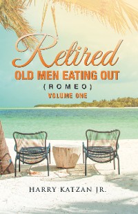 Cover Retired Old Men Eating out (Romeo) Volume One