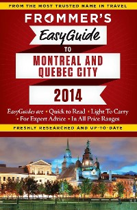 Cover Frommer's EasyGuide to Montreal and Quebec City 2014