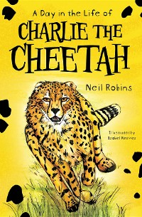 Cover A Day in the Life of Charlie the Cheetah