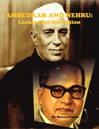 Cover Ambedkar And Nehru: Looking For The Nation