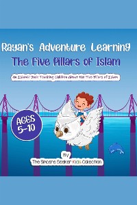 Cover Rayan's Adventure Learning  the Five Pillars of Islam