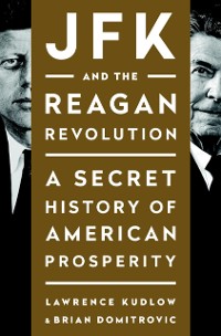 Cover JFK and the Reagan Revolution