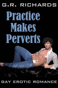 Cover Practice Makes Perverts: Gay Erotic Romance