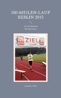 Cover 100-Meilen-Lauf Berlin 2015
