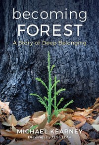 Cover Becoming Forest: A Story of Deep Belonging