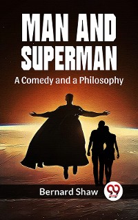 Cover Man And Superman A Comedy And A Philosophy