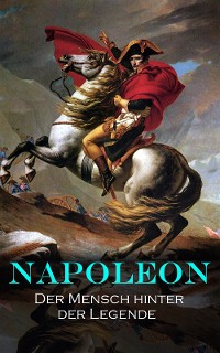 Cover NAPOLEON: Der Mensch hinter der Legende