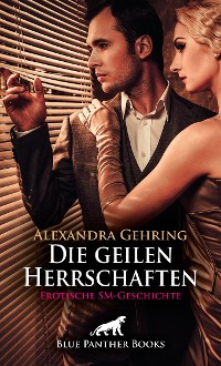 Cover Die geilen Herrschaften | Erotische SM-Geschichte