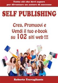 Cover Self Publishing - Crea, Promuovi e Vendi il tuo e-book su 102 siti web!
