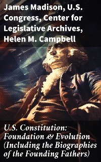 Cover U.S. Constitution: Foundation & Evolution (Including the Biographies of the Founding Fathers)