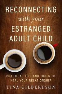 Cover Reconnecting with Your Estranged Adult Child