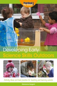 Cover Developing Early Science Skills Outdoors