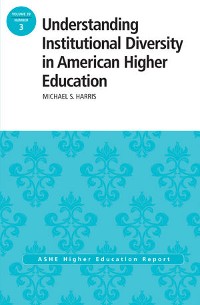 Cover Understanding Institutional Diversity in American Higher Education
