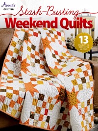 Cover Stash-Busting Weekend Quilts