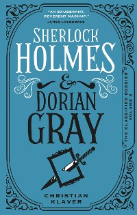 Cover The Classified Dossier - Sherlock Holmes and Dorian Gray
