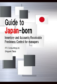 Cover Guide to Japan-born Inventory and Accounts Receivable Freshness Control for Managers