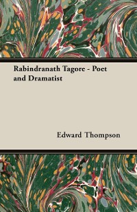 Cover Rabindranath Tagore - Poet and Dramatist